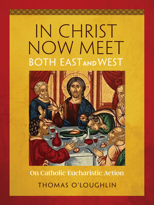 cover image of In Christ Now Meet Both East and West